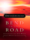 A Bend in the Road (eBook): Finding God When Your World Caves In